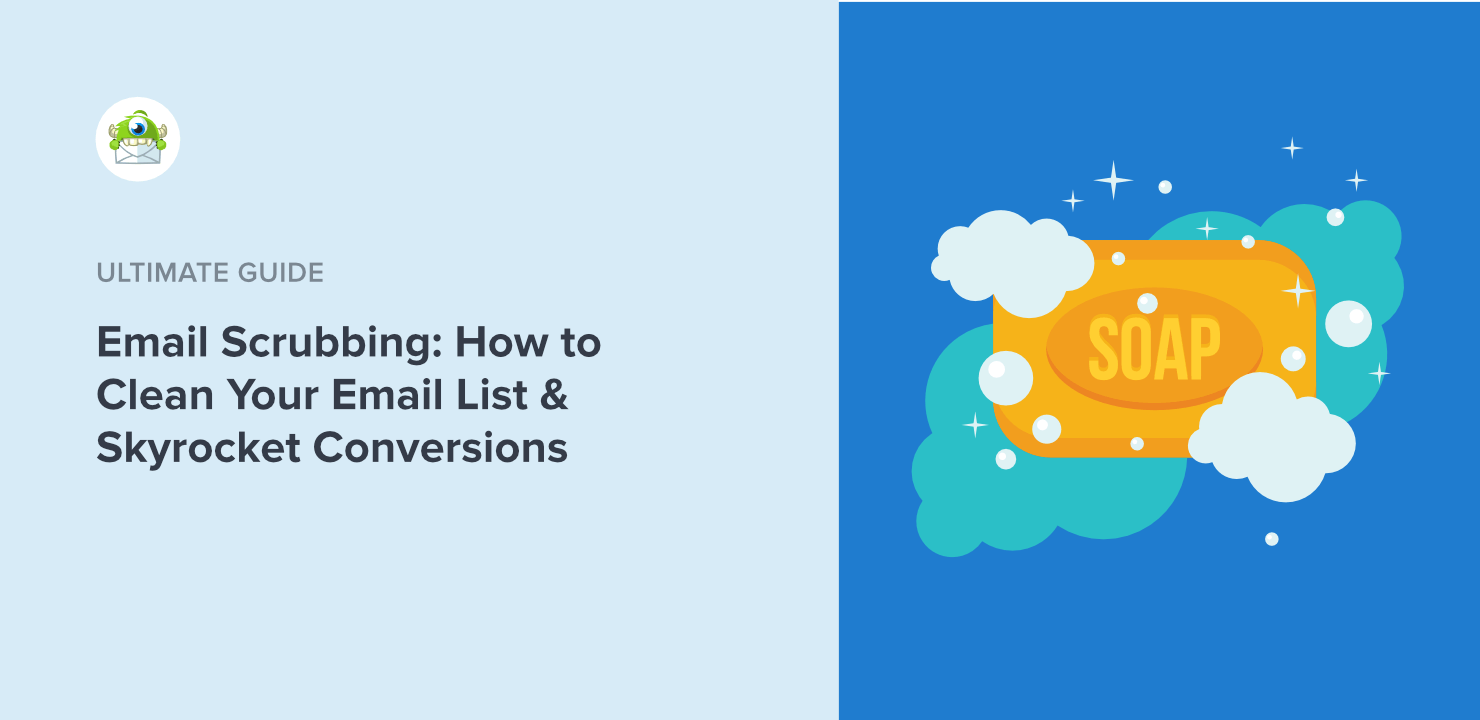 Email Scrubbing: How to Clean Your Email List & Skyrocket Conversions